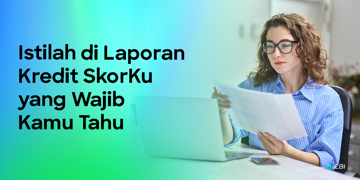 istilah-di-laporan-kredit-skorku-yang-wajib-kamu-tahu