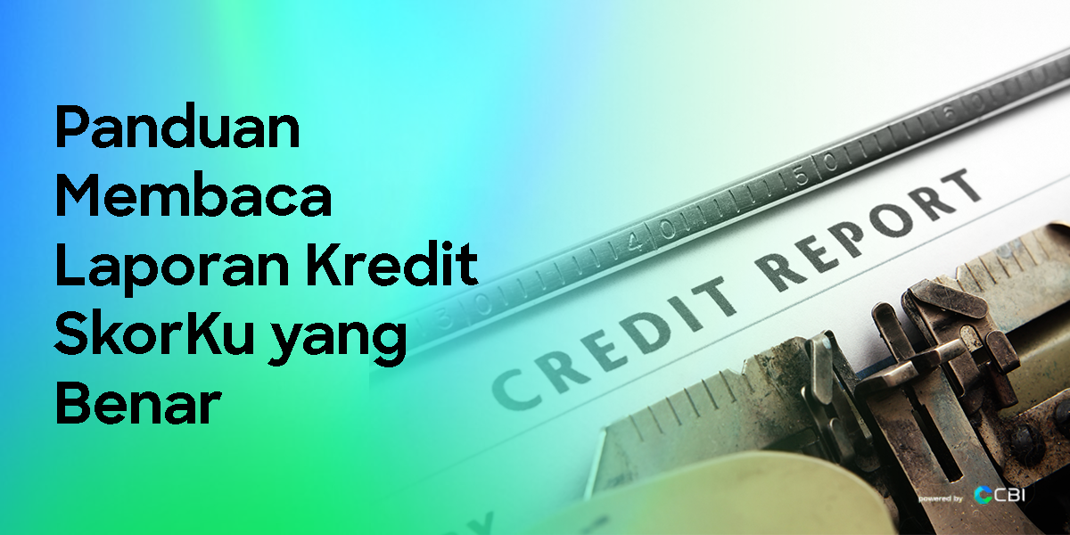 panduan-membaca-laporan-kredit-skorku-yang-benar